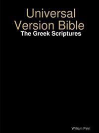 Universal Version Bible the Greek Scriptures
