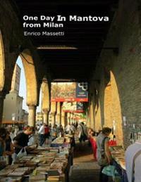 One Day In Mantova from Milan