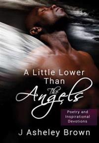 A Little Lower Than the Angels