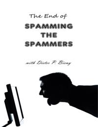 End of Spamming the Spammers (With Dieter P. Bieny)