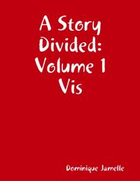 Story Divided: Volume 1 Vis
