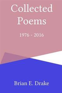 Collected Poems 1976 - 2016