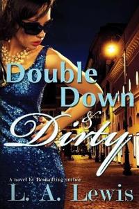 Double Down and Dirty