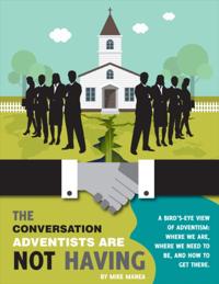 Conversation Adventists Are Not Having