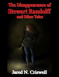Disappearance of Stewart Randolff and Other Tales