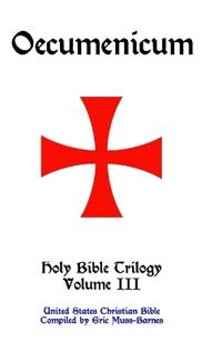 Oecumenicum Holy Bible Trilogy Volume III