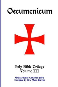 Oecumenicum Holy Bible Trilogy Volume III