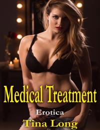 Medical Treatment: Erotica