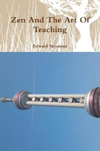 Zen And The Art Of Teaching