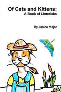 Of Cats and Kittens: A Book of Limericks