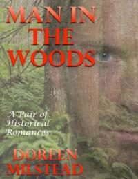 Man In the Woods: A Pair of Historical Romances