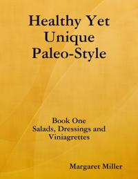 Healthy Yet Unique Paleo Style     Book One