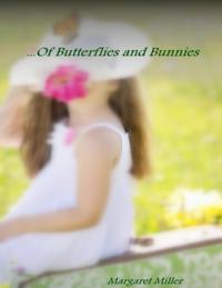 ...Of Butterflies and Bunnies