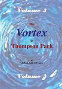 The Vortex at Thompson Park Volume 3