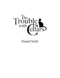 Trouble With Cellars