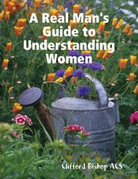 Real Man's Guide to Understanding Women