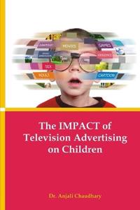 The Impact of Television Advertising on Children