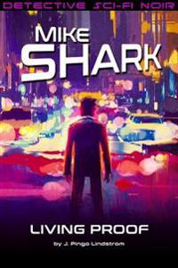 Mike Shark: Living Proof
