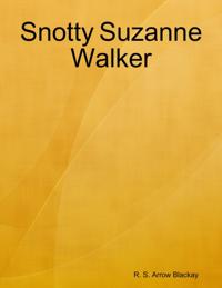 Snotty Suzanne Walker