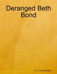 Deranged Beth Bond
