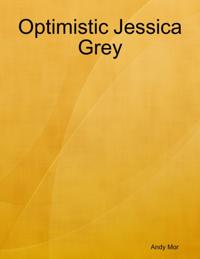 Optimistic Jessica Grey