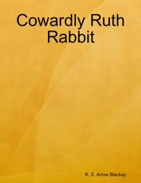 Cowardly Ruth Rabbit