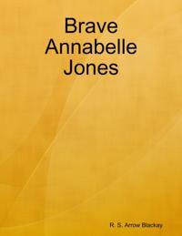 Brave Annabelle Jones