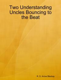Two Understanding Uncles Bouncing to the Beat