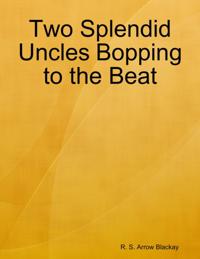 Two Splendid Uncles Bopping to the Beat