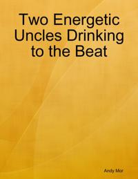 Two Energetic Uncles Drinking to the Beat