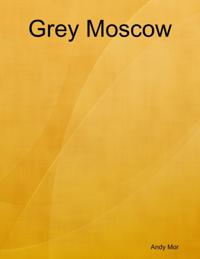 Grey Moscow