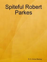 Spiteful Robert Parkes