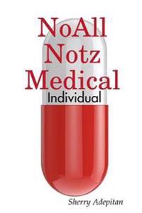 Noall Notz Medical: Individual