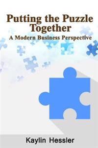 Putting the Puzzle Together: A Modern Business Perspective