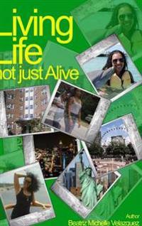 Living Life Not Just Alive