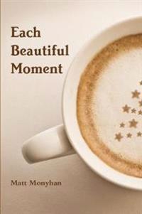 Each Beautiful Moment