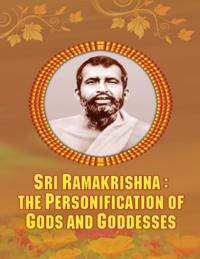 Sri Ramakrishna: Personification of Gods and Goddesses