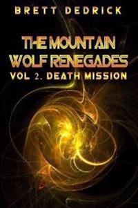 Mountain Wolf Renegades Vol. 2 Death Mission