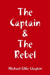 Captain & The Rebel