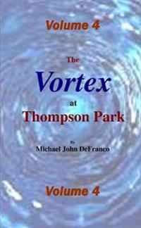 The Vortex at Thompson Park Volume 4