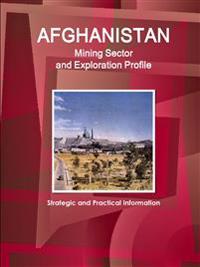 Afghanistan Mining Sector and Exploration Profile - Strategic and Practical Information