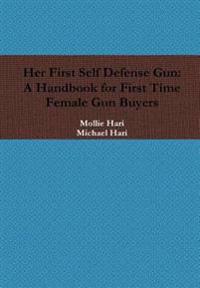 Bokomslag för "Her First Self Defense Gun: A Handbook for First Time Female Gun Buyers"