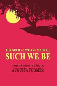 Bokomslag för "For Such As We Are Made Of, Such We Be"