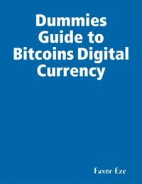 Dummies Guide to Bitcoins Digital Currency