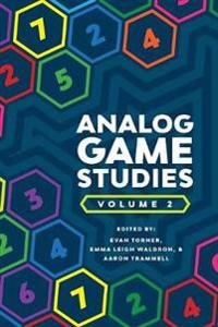 Analog Game Studies: Volume II