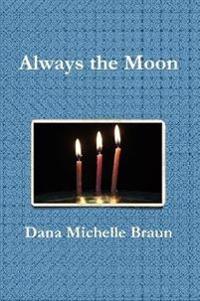 Always the Moon