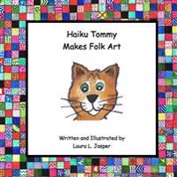 Haiku Tommy Makes Folk Art
