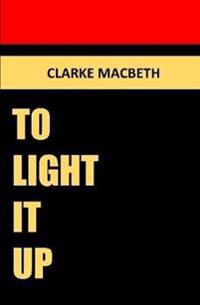 To Light it Up