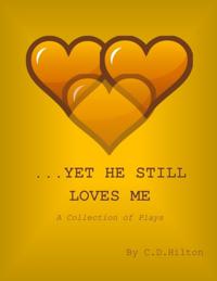 ...Yet He Still Loves Me