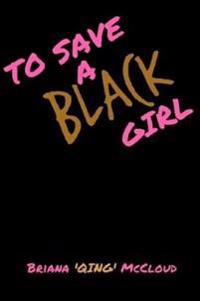 To Save a Black Girl